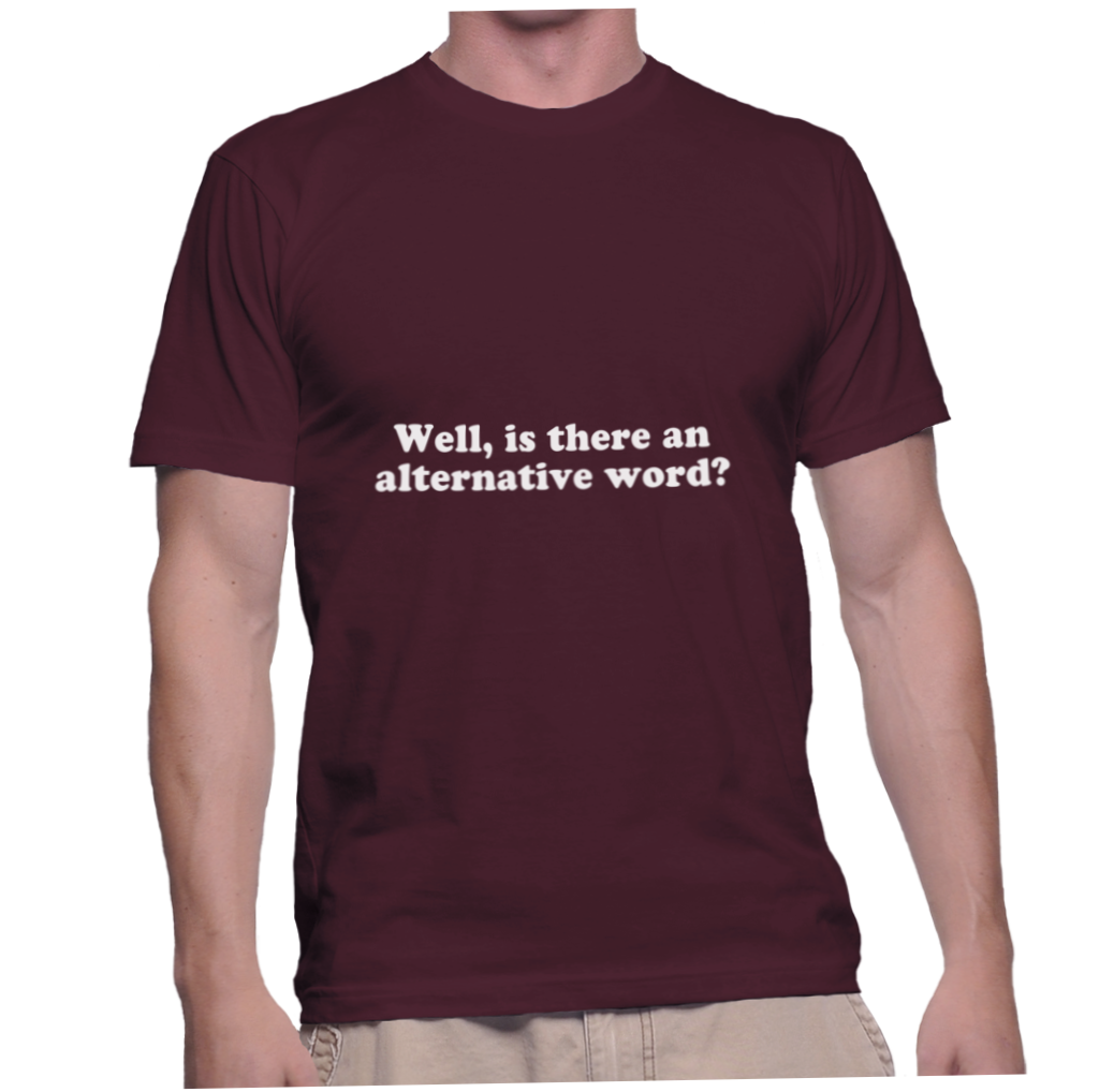 well-is-there-an-alternative-word-instant-shirt